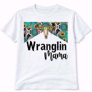 Wranglin Mama Western Graphic T Shirt Trendy Boutique Style Tee Womens White